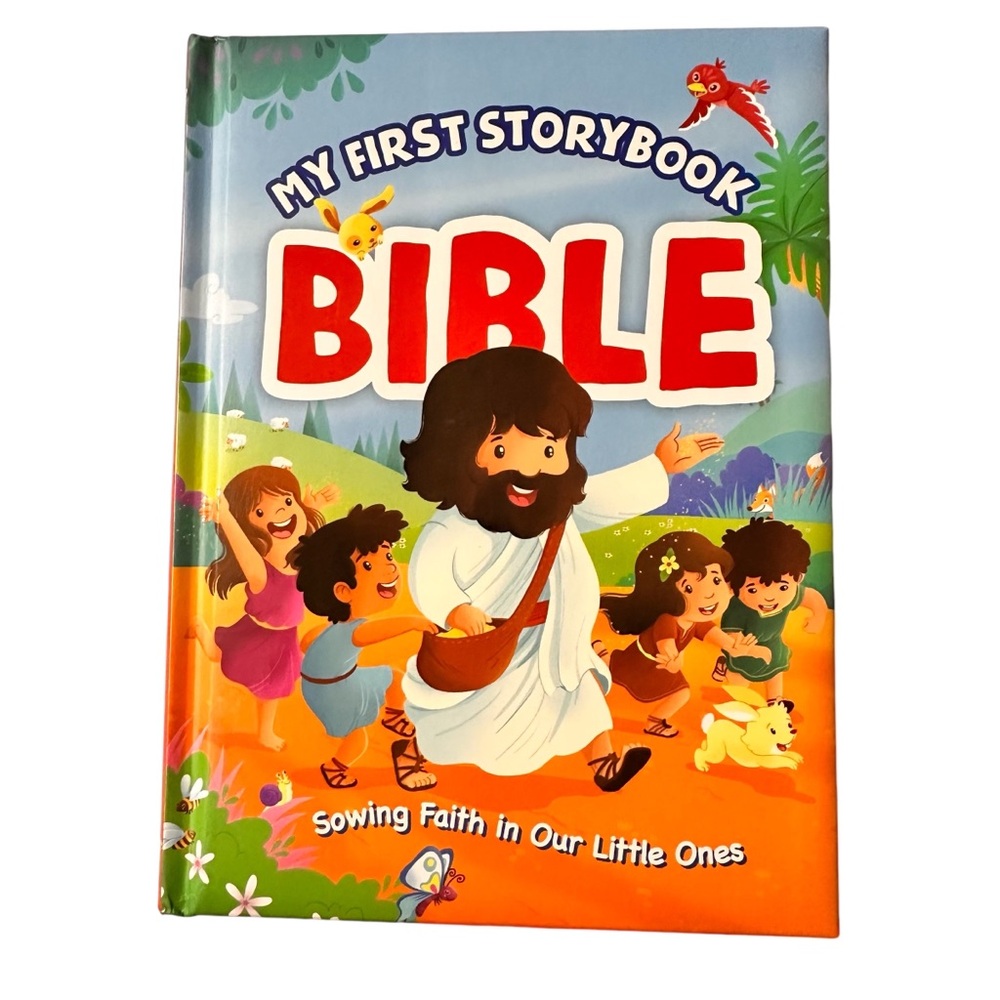 My First Storybook Bible: Sowing Faith in Our Little Ones - Hardcover NEW